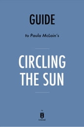 Guide to Paula McLain s Circling the Sun by Instaread