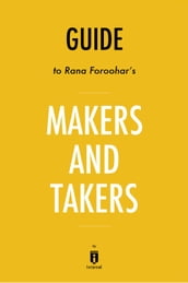 Guide to Rana Foroohar s Makers and Takers by Instaread