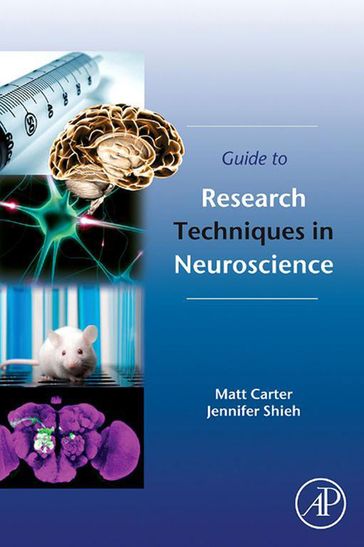 Guide to Research Techniques in Neuroscience - Jennifer C. Shieh - Matt Carter
