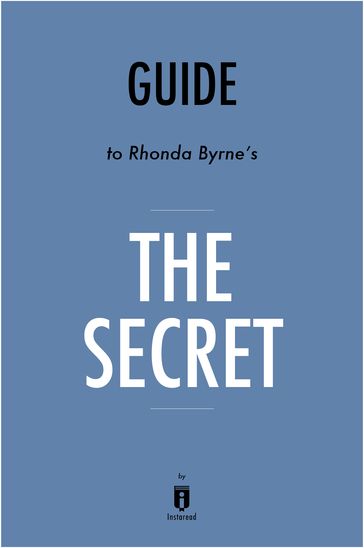 Guide to Rhonda Byrne's The Secret by Instaread - Instaread