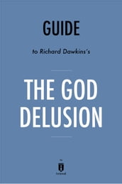 Guide to Richard Dawkins s The God Delusion by Instaread