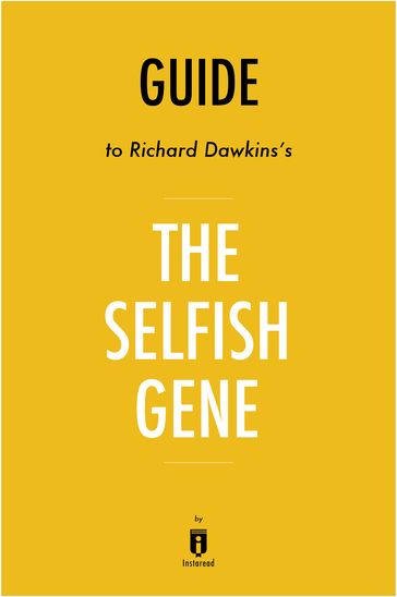 Guide to Richard Dawkins's The Selfish Gene by Instaread - Instaread