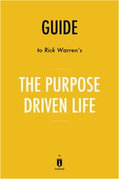 Guide to Rick Warren s The Purpose Driven Life by Instaread