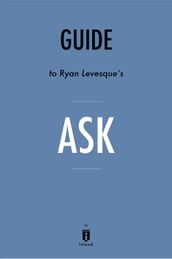 Guide to Ryan Levesque s Ask by Instaread