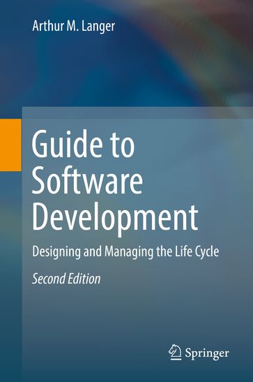 Guide to Software Development - Arthur M. Langer