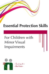 A Guide to a Specialized Training Program On Essential Protection Skills for Children with Visual Impairment