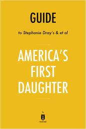 Guide to Stephanie Dray s & et al America s First Daughter by Instaread