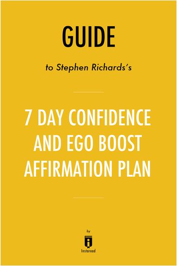 Guide to Stephen Richards's 7 Day Confidence and Ego-Boost Affirmation Plan by Instaread - Instaread
