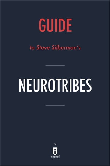 Guide to Steve Silberman's NeuroTribes by Instaread - Instaread