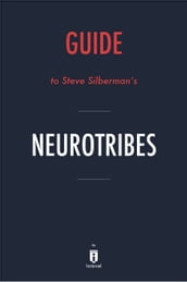 Guide to Steve Silberman s NeuroTribes by Instaread