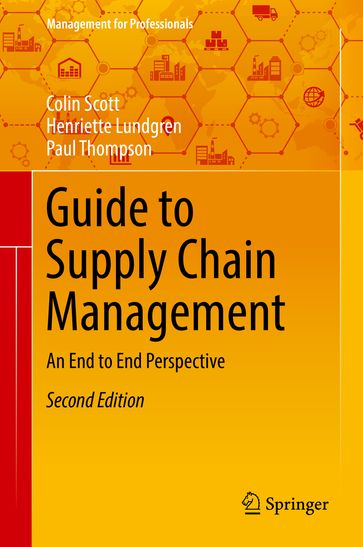Guide to Supply Chain Management - Colin Scott - Henriette Lundgren - Paul Thompson