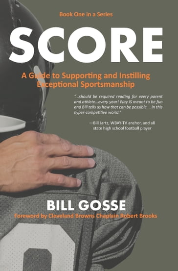 A Guide to Supporting and Instilling Exceptional Sportsmanship - Bill Gosse