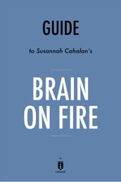 Guide to Susannah Cahalan s Brain on Fire by Instaread