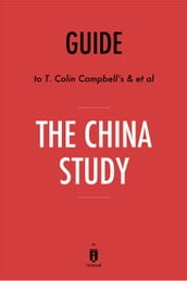 Guide to T. Colin Campbell s & et al The China Study by Instaread