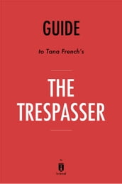 Guide to Tana French s The Trespasser by Instaread