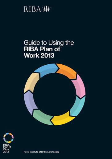 Guide to Using the RIBA Plan of Work 2013 - Dale Sinclair