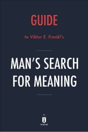 Guide to Viktor E. Frankl s Man s Search for Meaning by Instaread