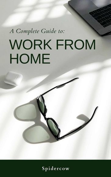Guide to Work From Home - Spidercow
