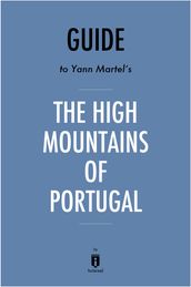 Guide to Yann Martel s The High Mountains of Portugal by Instaread