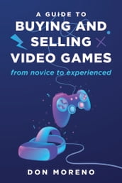 A Guide to buying and selling video games