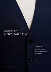 Guide to men s tailoring, Volume I