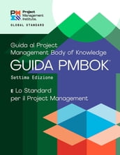 A Guide to the Project Management Body of Knowledge (PMBOK® Guide)  Seventh Edition and The Standard for Project Management (ITALIAN)