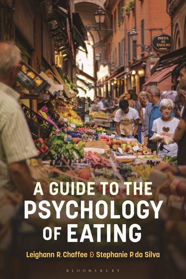 A Guide to the Psychology of Eating - Leighann R. Chaffee - Dr Stephanie P. da Silva