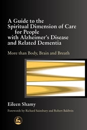 A Guide to the Spiritual Dimension of Care for People with Alzheimer s Disease and Related Dementia