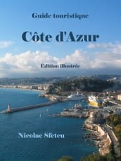 Guide touristique Côte d Azur: Édition illustrée