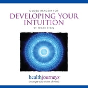 Guided Imagery For Developing Your Intuition