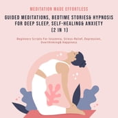 Guided Meditations, Bedtime Stories & Hypnosis For Deep Sleep, Self-Healing& Anxiety (2 In 1)