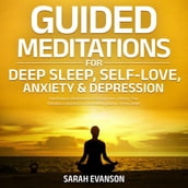 Guided Meditations For Deep Sleep, Self-Love, Anxiety & Depression