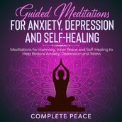 Guided Meditations for Anxiety, Depression, and Self-Healing