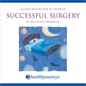 Guided Meditations to Promote Successful Surgery