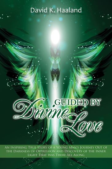 Guided by Divine Love - David K. Haaland