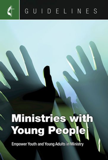 Guidelines Ministries with Young People - Cokesbury