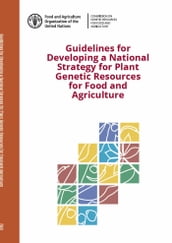 Guidelines for Developing a National Strategy for Plant Genetic Resources for Food and Agriculture