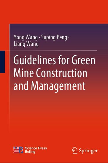 Guidelines for Green Mine Construction and Management - Yong Wang - Suping Peng - Liang Wang
