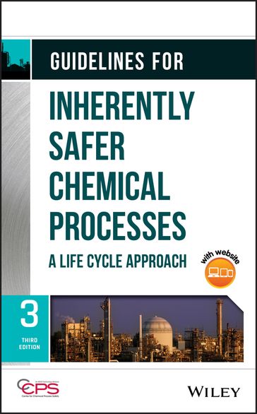 Guidelines for Inherently Safer Chemical Processes - CCPS (Center for Chemical Process Safety)