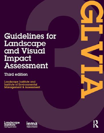Guidelines for Landscape and Visual Impact Assessment - Landscape Institute - I.E.M.A.