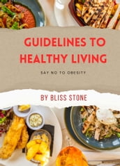 Guidelines to healthy living