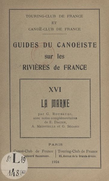 Guides du canoeiste sur les rivières de France (16). La Marne - G. Roubaudi - Émile Dacier - André Meinvielle - G. Ségard