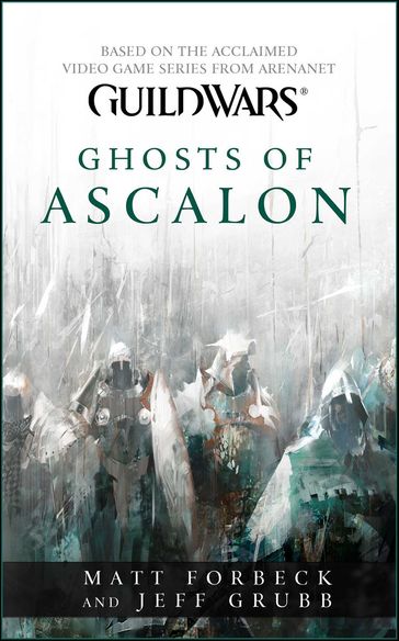 Guild Wars: Ghosts of Ascalon - Matt Forbeck - Jeff Grubb