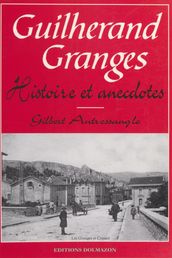 Guilherand-Granges : Histoire et anecdotes