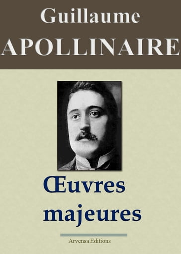 Guillaume Apollinaire : Oeuvres majeures - Guillaume Apollinaire