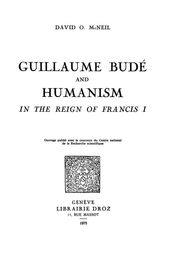 Guillaume Budé and Humanism in the Reign of FrancisI