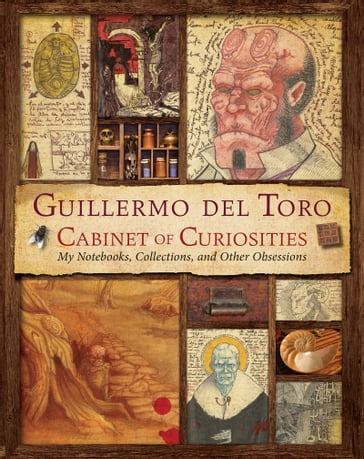 Guillermo del Toro's Cabinet of Curiosities - Marc Zicree - Guillermo Del Toro