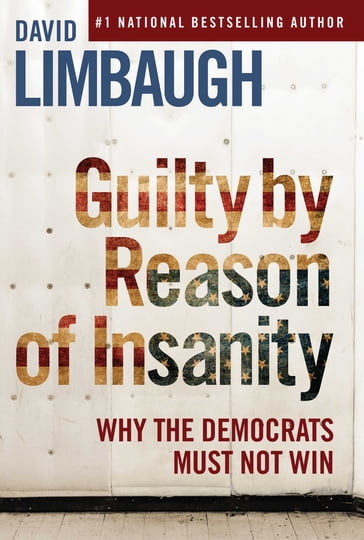 Guilty By Reason of Insanity - David Limbaugh