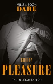 Guilty Pleasure (The Business of Pleasure, Book 4) (Mills & Boon Dare)