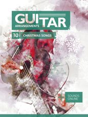Guitar Arrangements - 30 Christmas Songs